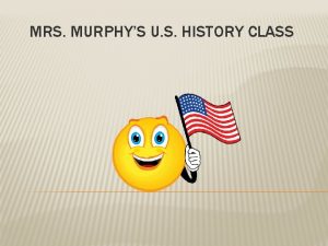 MRS MURPHYS U S HISTORY CLASS Geography Skills