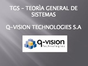 TGS TEORA GENERAL DE SISTEMAS QVISION TECHNOLOGIES S