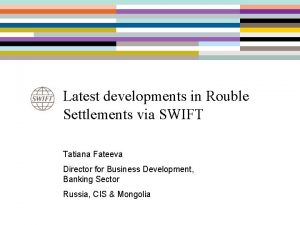 Latest developments in Rouble Settlements via SWIFT Tatiana