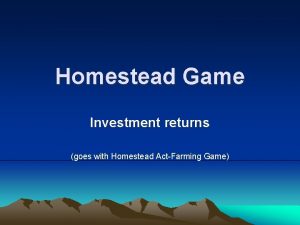 Homestead Game Investment returns goes with Homestead ActFarming