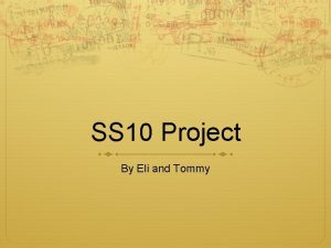 SS 10 Project By Eli and Tommy All