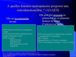 A quelles femmes mnopauses proposer une ostodensitomtrie ANAES