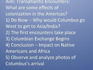 Aim Transatlantic Encounters What are some effects of