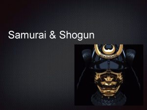 Samurai Shogun Nobles Rise to Power During the