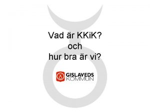 Vad r KKi K och hur bra r