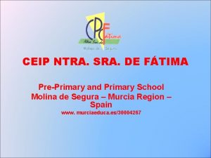 CEIP NTRA SRA DE FTIMA PrePrimary and Primary