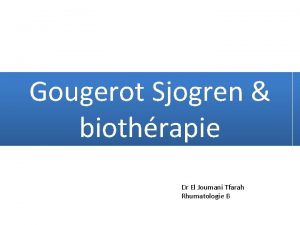 Gougerot Sjogren biothrapie Dr El Joumani Tfarah Rhumatologie