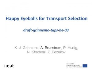 Happy Eyeballs for Transport Selection draftgrinnemotapshe03 K J