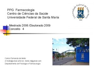 PPG Farmacologia Centro de Cincias da Sade Universidade