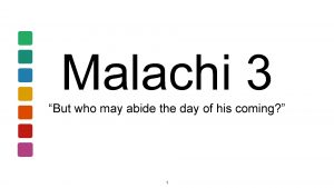 Malachi 3 But who may abide the day