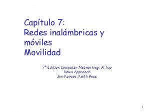 Captulo 7 Redes inalmbricas y mviles Movilidad 7