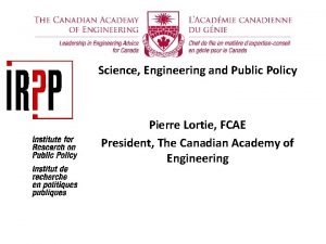 Science Engineering and Public Policy Pierre Lortie FCAE