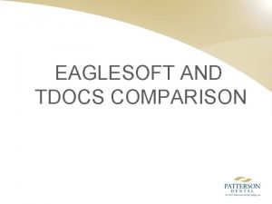 EAGLESOFT AND TDOCS COMPARISON Main Menu Comparison TDOCS