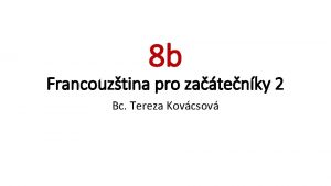 8 b Francouztina pro zatenky 2 Bc Tereza