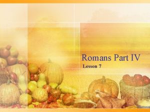 Romans Part IV Lesson 7 Romans 14 1