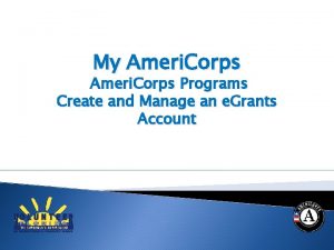 My Ameri Corps Programs Create and Manage an