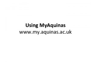 Using My Aquinas www my aquinas ac uk