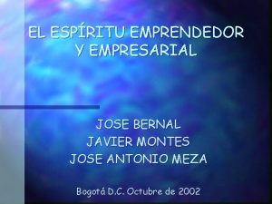 EL ESPRITU EMPRENDEDOR Y EMPRESARIAL JOSE BERNAL JAVIER