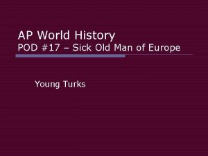 AP World History POD 17 Sick Old Man