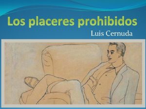 Los placeres prohibidos Luis Cernuda Apunte biogrfico Sevilla