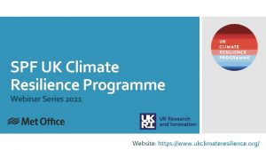 SPF UK Climate Resilience Programme Webinar Series 2021