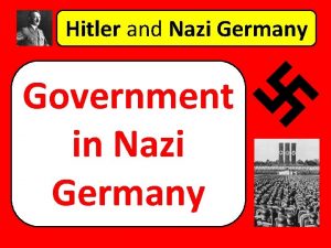 Hitler and Nazi Germany Government in Nazi Germany