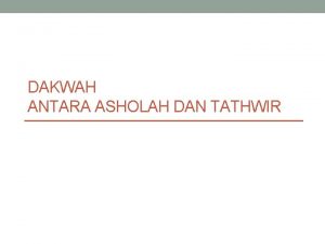 DAKWAH ANTARA ASHOLAH DAN TATHWIR mengembalikan umat kepada