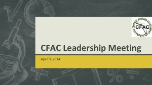 CFAC Leadership Meeting April 9 2014 Agenda Grant