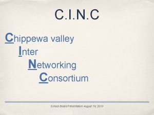 C I N C Chippewa valley Inter Networking