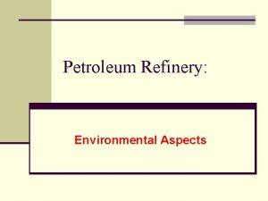 Petroleum Refinery Environmental Aspects Environmental Aspects of the