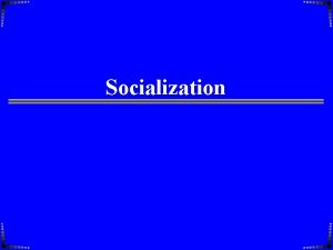 Socialization A Definition of Socialization From William Sewell