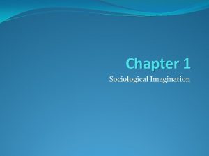 Chapter 1 Sociological Imagination Warm up On a