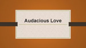 Audacious Love The cruel and capricious God 5