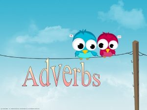 What is an adverb modifies a verb an