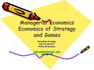 Managerial Economics of Strategy and Games Decoding Strategy