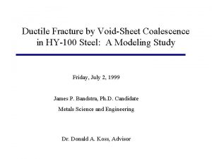 Ductile Fracture by VoidSheet Coalescence in HY100 Steel