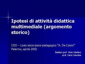 Ipotesi di attivit didattica multimediale argomento storico CIDI
