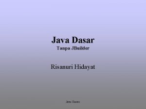 Java Dasar Tanpa JBuilder Risanuri Hidayat Java Classic