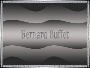 Bernard Buffet pintor gravador e desenhista francs nasceu