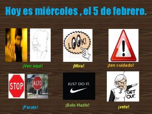 Hoy es mircoles el 5 de febrero Ven