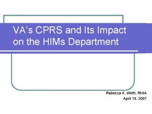 VAs CPRS and Its Impact on the HIMs