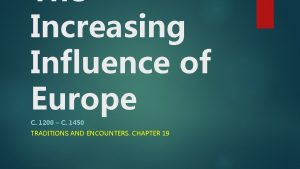 The Increasing Influence of Europe C 1200 C