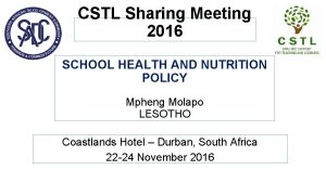 CSTL Sharing Meeting 2016 SCHOOL HEALTH AND NUTRITION