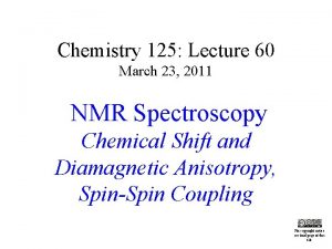 Chemistry 125 Lecture 60 March 23 2011 NMR