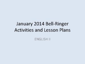 January 2014 BellRinger Activities and Lesson Plans ENGLISH