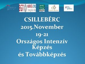 CSILLEBRC 2015 November 19 21 Orszgos Intenzv Kpzs