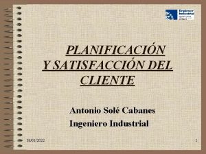 PLANIFICACIN Y SATISFACCIN DEL CLIENTE Antonio Sol Cabanes