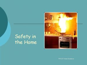 Safety in the Home PDST Home Economics Reasons