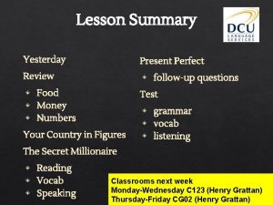 Lesson Summary Yesterday Present Perfect Review followup questions