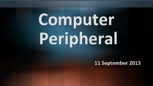 Computer Peripheral 11 September 2013 Motherboard Sering juga